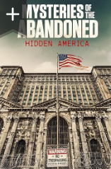 Mysteries of the Abandoned Hidden America - Seasons 1-2 (image for) Mysteries of the Abandoned Hidden America - Seasons 1-2